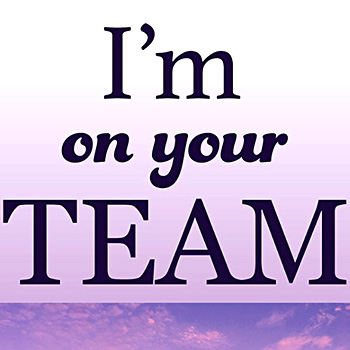 This is a simple image with prominent black text on a light purple background, that says “I’m on Your TEAM”